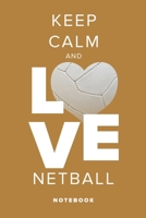 Keep Calm And Love Netball - Notebook: Blank College Ruled Gift Journal 1671243528 Book Cover