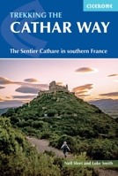 Trekking the Cathar Way: The Sentier Cathare in Southern France 1786310473 Book Cover