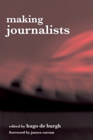 Making Journalists 0415315018 Book Cover