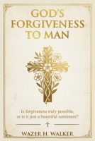 God's Forgiveness to Man B0GWH7F9XC Book Cover