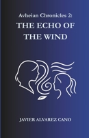 THE ECHO OF THE WIND: Avheian Chronicles - Book 2 191928852X Book Cover