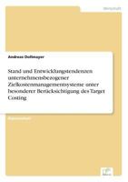 Stand Und Entwicklungstendenzen Unternehmensbezogener Zielkostenmanagementsysteme Unter Besonderer Berucksichtigung Des Target Costing 383861044X Book Cover