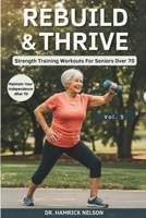 Rebuild & Thrive Vol. 5: Strength Training Workouts For Seniors Over 70 B0F58BXQX9 Book Cover