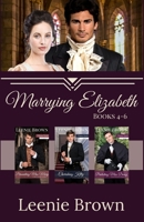 Marrying Elizabeth, Books 4-6 Compilation: A Pride and Prejudice Variation Series 1989410812 Book Cover