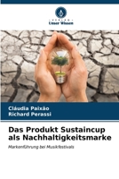 Das Produkt Sustaincup als Nachhaltigkeitsmarke: Markenführung bei Musikfestivals B0CKRQP6KF Book Cover