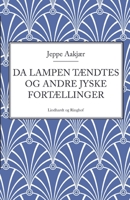 Da lampen t?ndtes og andre jyske fort?llinger 8711825456 Book Cover