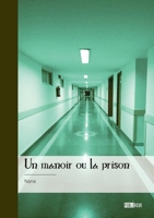 Un manoir ou la prison 2342379579 Book Cover