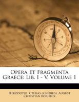 Opera Et Fragmenta Graece: Lib. I - V, Volume 1 1286800978 Book Cover