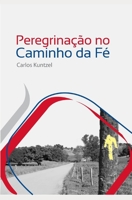 Peregrinação no Caminho da Fé 1712431919 Book Cover