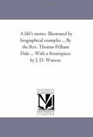 A Life's Motto 1425536433 Book Cover