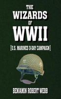 The Wizards of WWII [U.S. Marines. D-Day Campaign] 1548352012 Book Cover