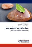 Pterospermum acerifolium: Chemical and Biological investigations 3847325949 Book Cover