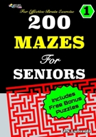 200 MAZES For SENIORS; Vol. 1 B08QSN85N9 Book Cover