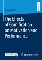 The Effects of Gamification on Motivation and Performance 3658351942 Book Cover