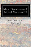 Mrs. Dorriman A Novel Volume II 154716736X Book Cover