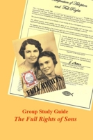 Group Study Guide - The Full Rights of Sons: Learning Together from The Bible about Women's Status in The Human Family 1793237611 Book Cover