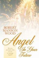 Angel in Your Future 1931232334 Book Cover