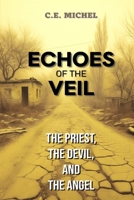 Echoes of the Veil: The Priest, the Devil, and the Angel 6501674891 Book Cover