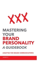 Mastering Your Brand Personality: A Guidebook [Crafted For Brand Communicators] B08WP8CBTW Book Cover