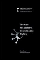 The Keys to Successful Recruiting and Staffing 1928734170 Book Cover