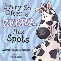 Every So Often A Zebra Has Spots 1079747362 Book Cover