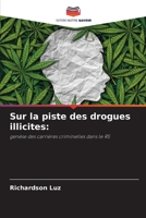 Sur la piste des drogues illicites:: genèse des carrières criminelles dans le RS 6206325474 Book Cover