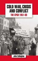 Cold War, Crisis and Conflict: The CPGB 1951-68 0853159580 Book Cover