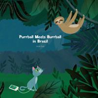 Purrball Meets Burrball in Brazil 0997383720 Book Cover