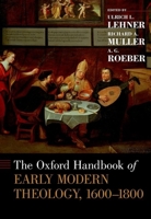 The Oxford Handbook of Early Modern Theology, 1600-1800 (Oxford Handbooks) 0190082860 Book Cover