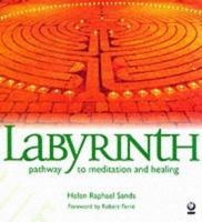 Labyrinth: Pathway to Meditation and Healing 1856751864 Book Cover