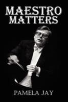 Maestro Matters 1907140115 Book Cover