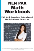 Nln Pax Math Workbook: Pax Math Exercises, Tutorials and Multiple Choice Strategies 1772451665 Book Cover