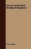 How To Teach Silent Reading To Beginners 0548766509 Book Cover