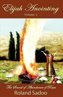 Elijah Anointing: The Sound of Abundance of Rain 1461191092 Book Cover