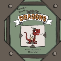Thaddeus Thayn's Guide to Dragons 1958302147 Book Cover