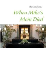 When Mike's Mom Died 8771457429 Book Cover