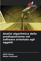 Analisi algoritmica della predisposizione nel software orientato agli oggetti (Italian Edition) 6200450382 Book Cover