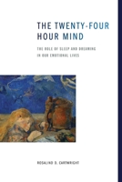 Twenty-Four Hour Mind, The 0199896283 Book Cover