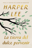 La tierra del dulce porvenir / The Land of Sweet Forever (Spanish Edition) B0FCCYJZ6R Book Cover