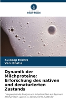 Dynamik der Milchproteine: Erforschung des nativen und denaturierten Zustands (German Edition) 6208138396 Book Cover