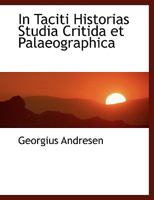 In Taciti Historias Studia Critida Et Palaeographica 1116081482 Book Cover