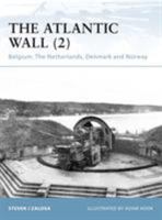 The Atlantic Wall (2): Belgium, The Netherlands, Denmark and Norway 1846033934 Book Cover