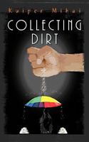 Collecting Dirt 1462027466 Book Cover