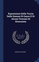 Esposizione Della Teoria Delle Somme Di Gauss E Di Alcuni Teoremi Di Eisenstein 1377095207 Book Cover