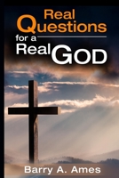 Real Questions for a Real God 1088263283 Book Cover