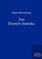 Aus Deutsch-Amerika (Classic Reprint) 3864446775 Book Cover