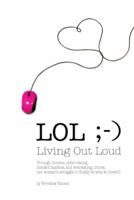 LOL: Living Out Loud 149690480X Book Cover