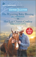 His Wyoming Baby Blessing and Her Last Chance Cowboy 1335461264 Book Cover