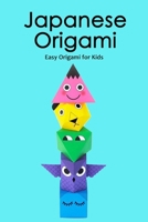 Japanese Origami: Easy Origami for Kids: Fun with Origami B08WZCD4N1 Book Cover