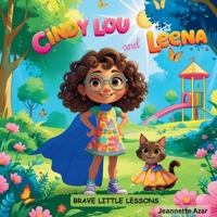 Cindy Lou and Leena: Brave Little Lessons B0FK1YRVLM Book Cover